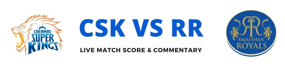 CSK vs RR live score