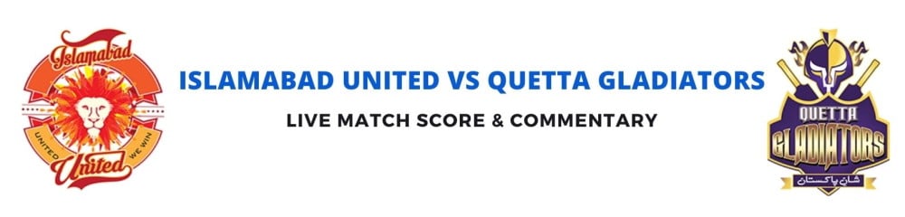 Islamabad United vs Quetta Gladiators live score 2022