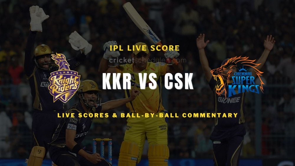 KKR vs CSK Live Score 2023: Latest Kolkata Knight Riders vs Chennai Super Kings Match Scorecard, Toss, Playing 11, Commentary & IPL Live Score Today